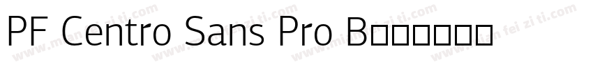 PF Centro Sans Pro B字体转换